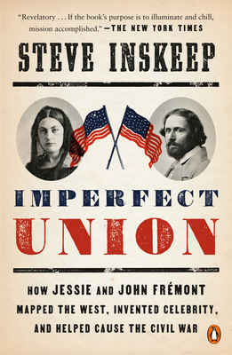 Imperfect Union: How Jessie and John Frémont Ma... 0735224374 Book Cover