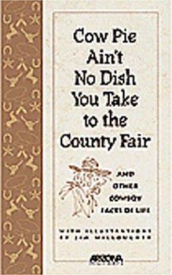 Cow Pie Ain't No Dish You Take to the County Fa... 0916179672 Book Cover