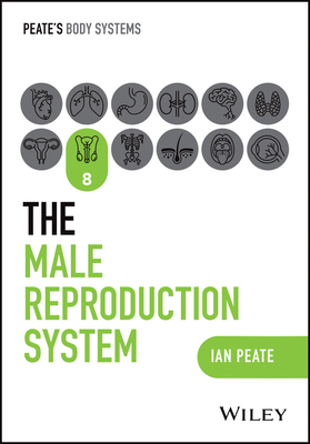 The Male Reproductive System (Peate's Body Syst... 1394252560 Book Cover