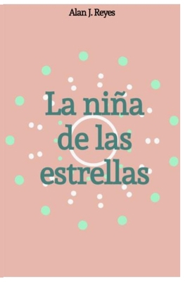 La ni?a de las estrellas [Spanish] B08Q9VZRZK Book Cover