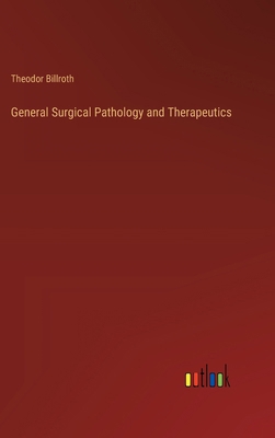 General Surgical Pathology and Therapeutics 3385246474 Book Cover