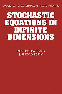 Stochastic Equations in Infinite Dimensions (En... 0521059801 Book Cover