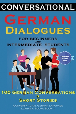 Conversational German Dialogues For Beginners a... 1916216536 Book Cover