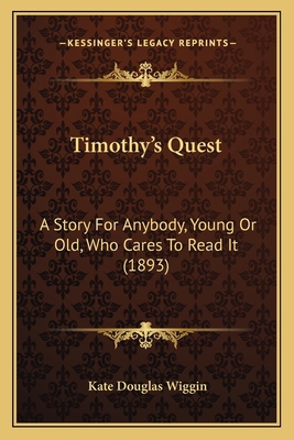 Timothy's Quest: A Story For Anybody, Young Or ... 1163939080 Book Cover