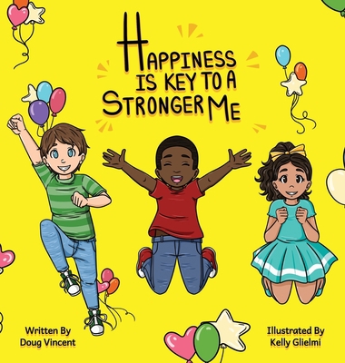 Happiness Is Key To A Stronger Me 1736663836 Book Cover