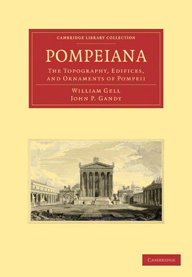 Pompeiana: The Topography, Edifices, and Orname... 1108013953 Book Cover