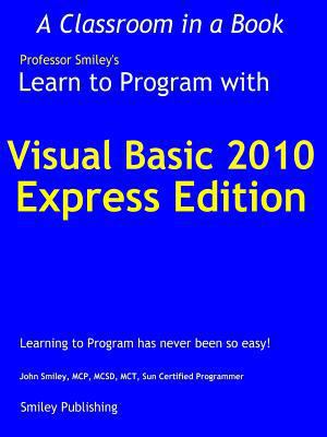 Learn to Program with Visual Basic 2010 Express 0982734905 Book Cover
