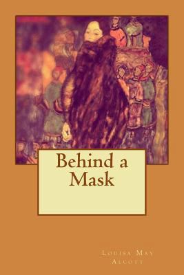 Behind a Mask 1523910461 Book Cover