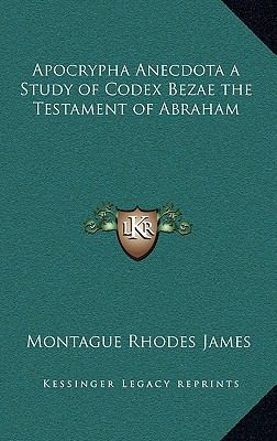 Apocrypha Anecdota a Study of Codex Bezae the T... 1163214663 Book Cover