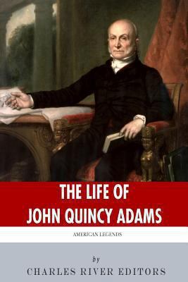 American Legends: The Life of John Quincy Adams 1494238691 Book Cover
