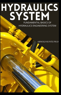 Hydraulics System: Fundamental Basics of Hydrau... B08H6TJT8S Book Cover