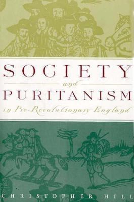 Society and Puritanism in Pre-Revolutionary Eng... 0312174322 Book Cover