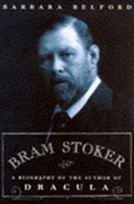 Bram Stoker: A Biography of the Author of " Dra... 0753802163 Book Cover