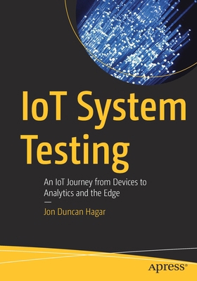 Iot System Testing: An Iot Journey from Devices... 1484282752 Book Cover