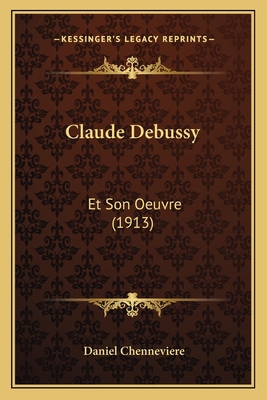 Claude Debussy: Et Son Oeuvre (1913) [French] 1167395573 Book Cover