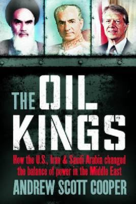 Oil Kings: How the West, Iran, and Saudi Arabia... 1851688609 Book Cover