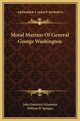 Moral Maxims Of General George Washington 1169197329 Book Cover