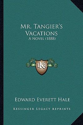 Mr. Tangier's Vacations: A Novel (1888) 1164127845 Book Cover