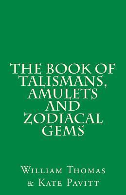 The Book of Talismans, Amulets and Zodiacal Gems 1495916553 Book Cover