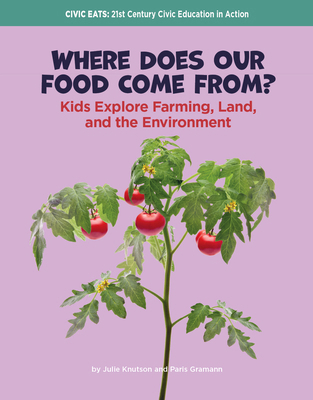 Where Does Our Food Come From?: Kids Explore Fa... 166898072X Book Cover