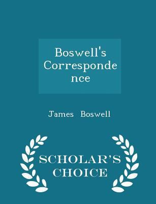 Boswell's Correspondence - Scholar's Choice Edi... 1298196345 Book Cover