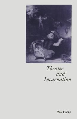 Theater and Incarnation 1349096997 Book Cover