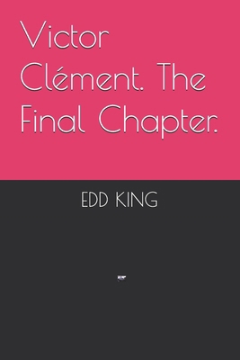Victor Clément. The Final Chapter. B0BP4N8P6K Book Cover