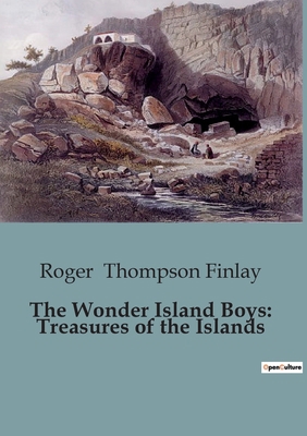 The Wonder Island Boys: Treasures of the Islands B0CJZW8M6L Book Cover