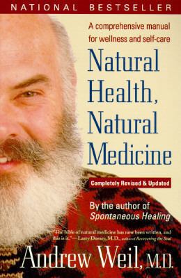 Natural Health, Natural Medicine: A Comprehensi... 0395730996 Book Cover