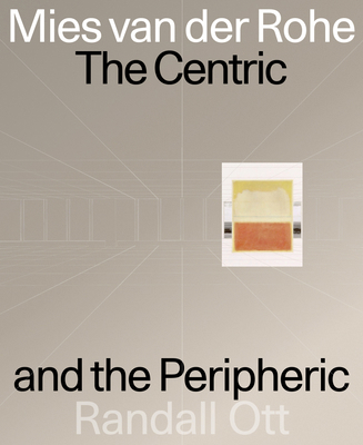 Mies Van Der Rohe: The Centric and the Peripheric 1961856379 Book Cover