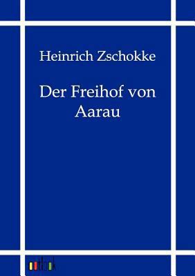 Der Freihof Von Aarau [German] 3864035171 Book Cover