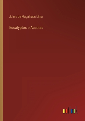 Eucalyptos e Acacias [Portuguese] 3368004042 Book Cover