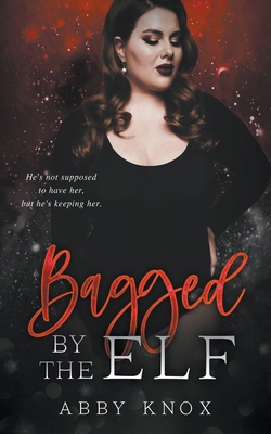 Bagged By The Elf B0DM32ZLMM Book Cover