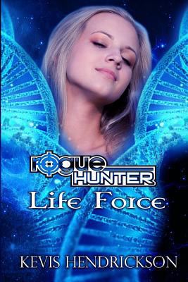 Rogue Hunter: Life Force 1494250594 Book Cover