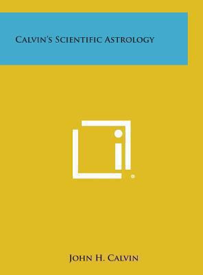 Calvin's Scientific Astrology 1258845202 Book Cover