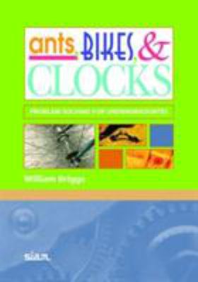 Ants, Bikes, and Clocks: Problem Solving for Un... 0898715741 Book Cover