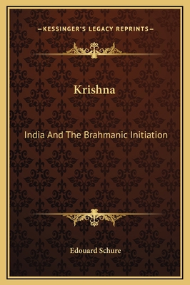 Krishna: India And The Brahmanic Initiation 1169236553 Book Cover