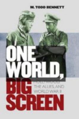 One World, Big Screen: Hollywood, the Allies, a... 146960146X Book Cover