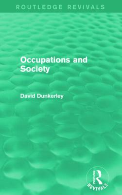 Occupations and Society (Routledge Revivals) 0415717418 Book Cover