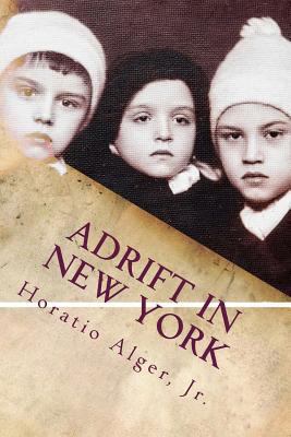 Adrift in New York: or Tom and Florence Braving... 1495908186 Book Cover
