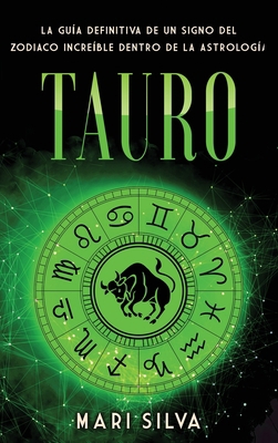 Tauro: La guía definitiva de un signo del zodia... [Spanish] 163818108X Book Cover