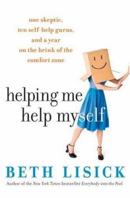 Helping Me Help Myself: One Skeptic, Ten Self-H... 0061143960 Book Cover