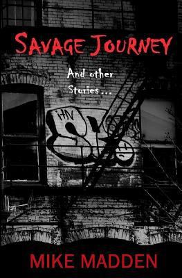 Savage Journey: And Other Stories 1522844953 Book Cover