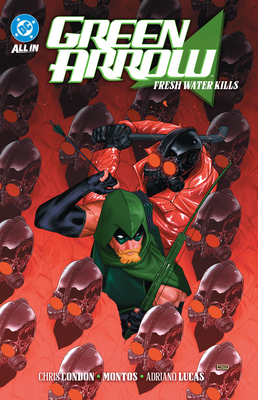 Green Arrow Vol. 4: Fresh Water Kills 1799505170 Book Cover