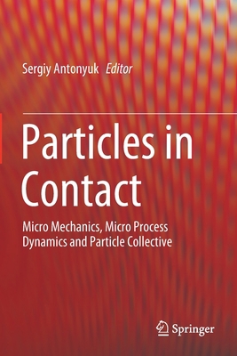Particles in Contact: Micro Mechanics, Micro Pr... 3030159019 Book Cover