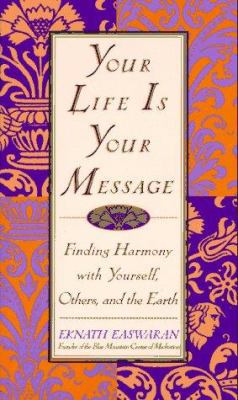 Your Life is Your Message: Finding Harmony With... 0786882662 Book Cover