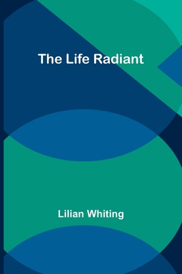 The Life Radiant 9356898596 Book Cover