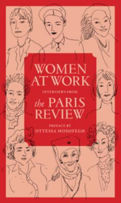 Women at Work: Interviews from the Paris Review 0692934847 Book Cover