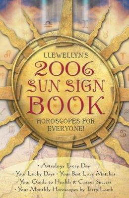 Llewellyn's 2006 Sun Sign Book: Horoscopes for ... 0738701491 Book Cover