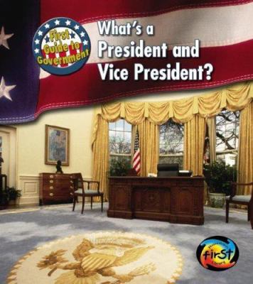 What's a President and Vice President? 1403494657 Book Cover